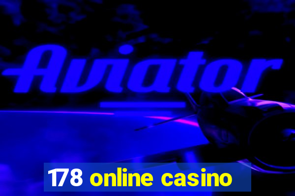 178 online casino