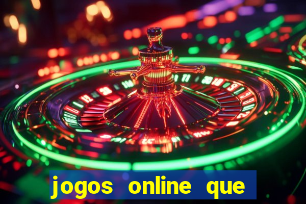 jogos online que da dinheiro