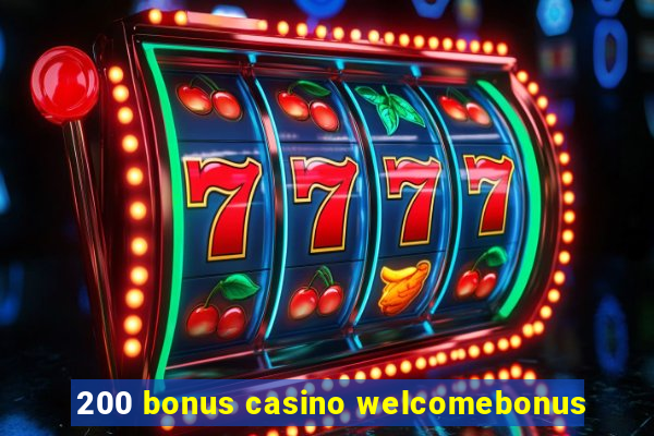 200 bonus casino welcomebonus