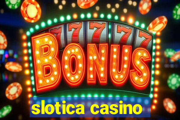 slotica casino