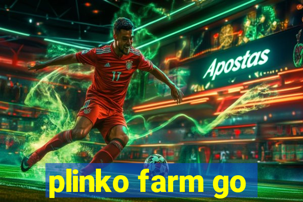 plinko farm go