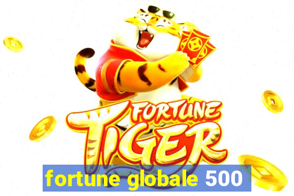 fortune globale 500