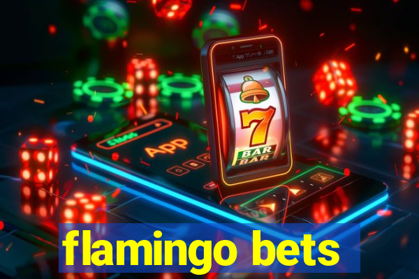 flamingo bets