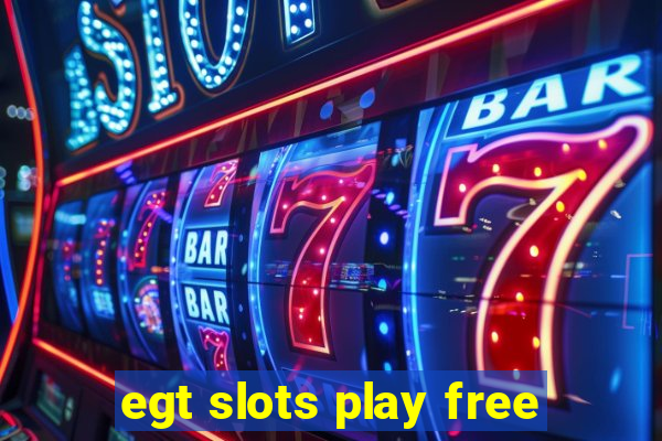 egt slots play free