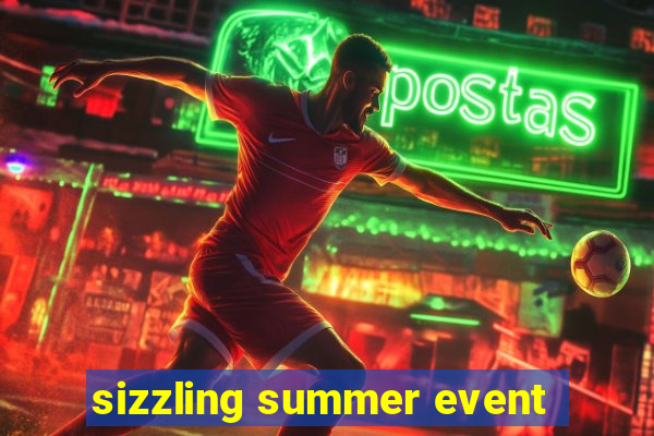 sizzling summer event