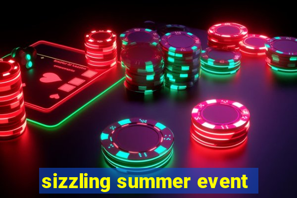 sizzling summer event