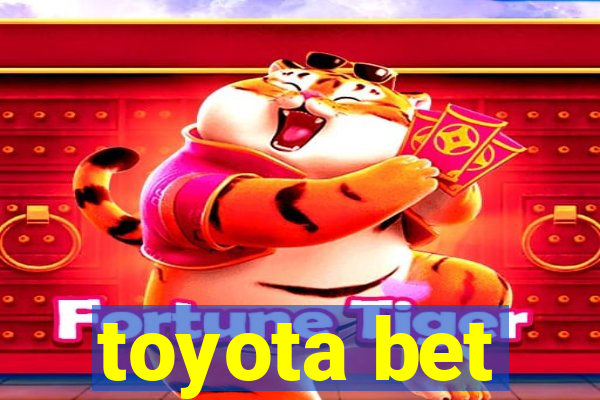 toyota bet