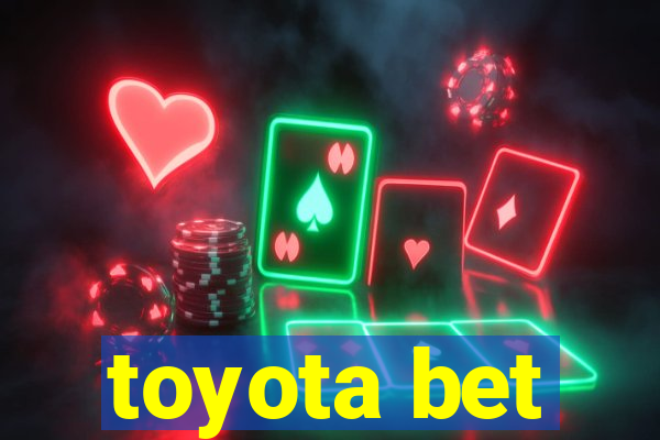 toyota bet