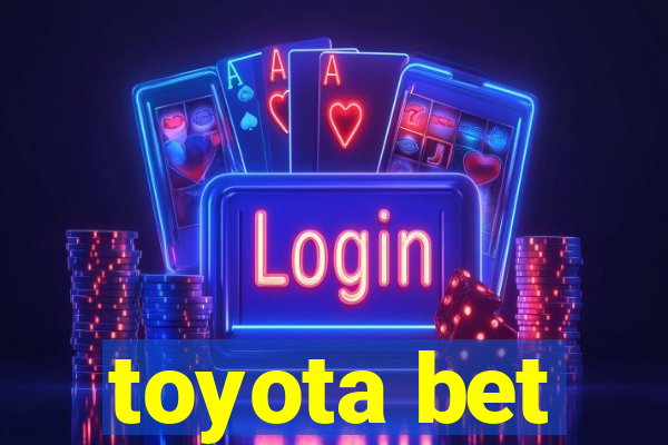 toyota bet