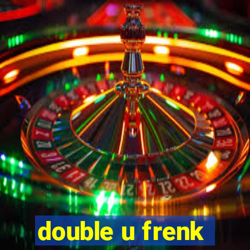 double u frenk