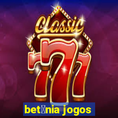 bet芒nia jogos