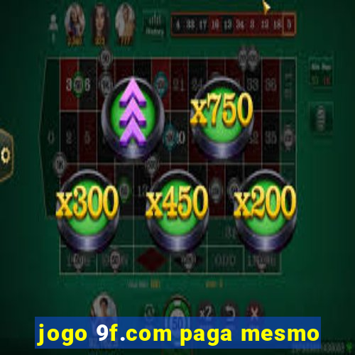 jogo 9f.com paga mesmo