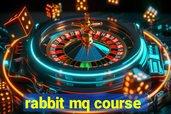 rabbit mq course