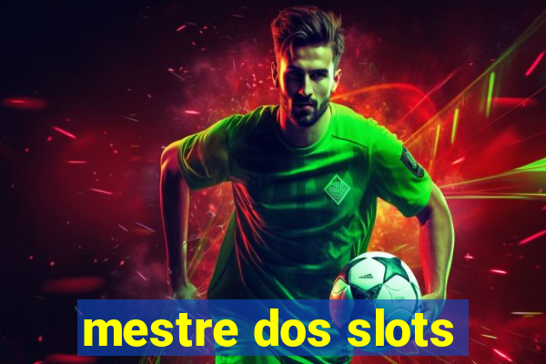 mestre dos slots