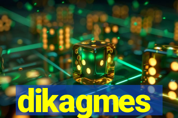 dikagmes