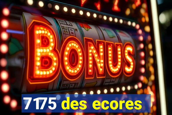 7175 des ecores