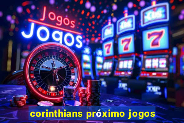 corinthians próximo jogos