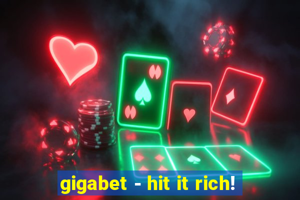 gigabet - hit it rich!