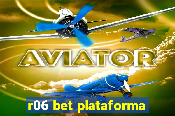 r06 bet plataforma