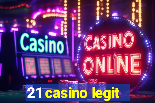 21 casino legit