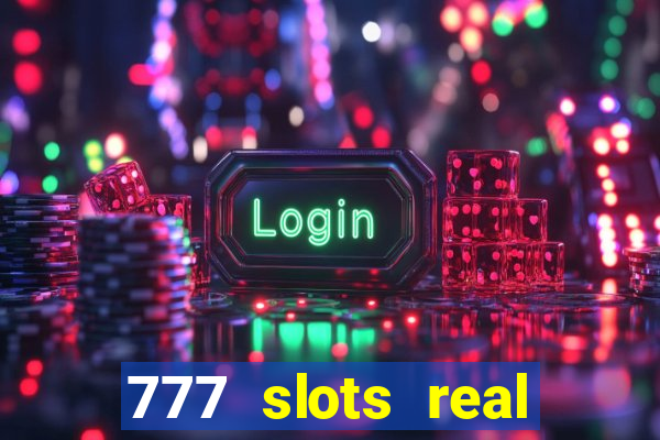 777 slots real money apk