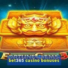 bet365 casino bonuses