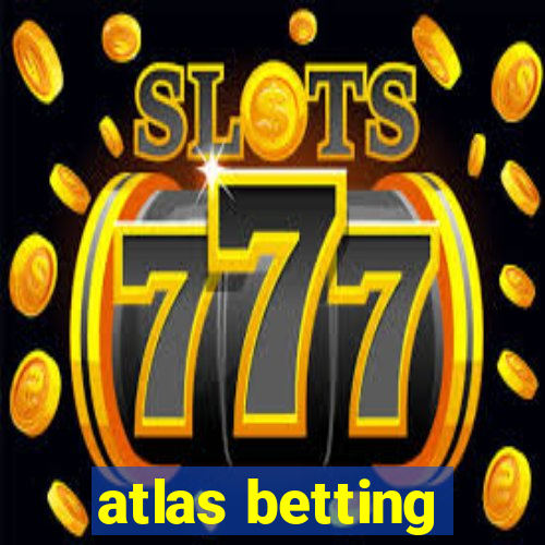 atlas betting