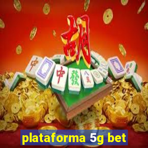 plataforma 5g bet