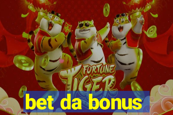 bet da bonus