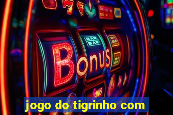 jogo do tigrinho com