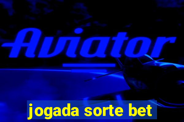 jogada sorte bet