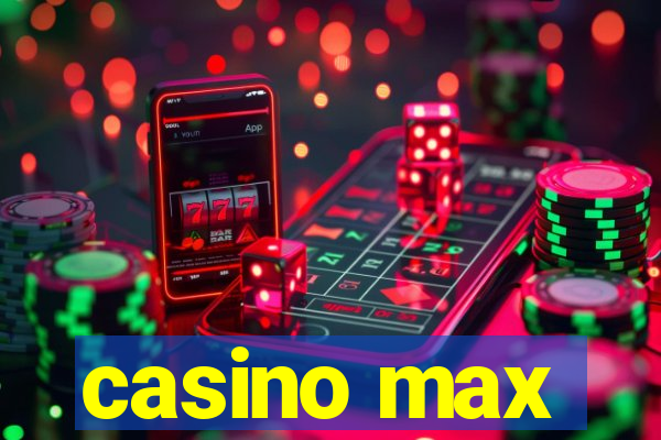 casino max