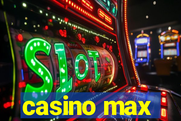 casino max