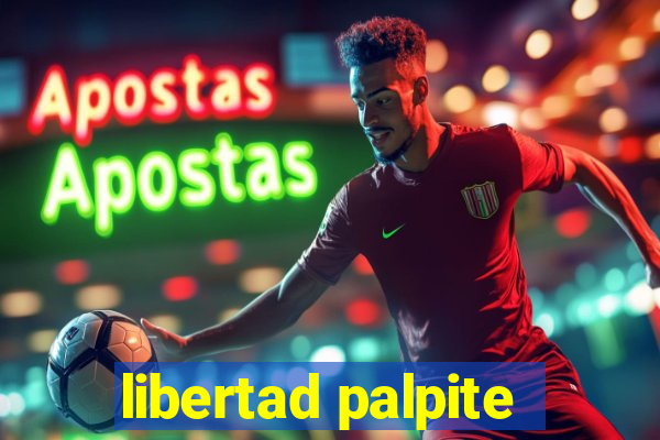 libertad palpite