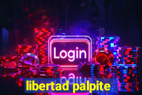 libertad palpite