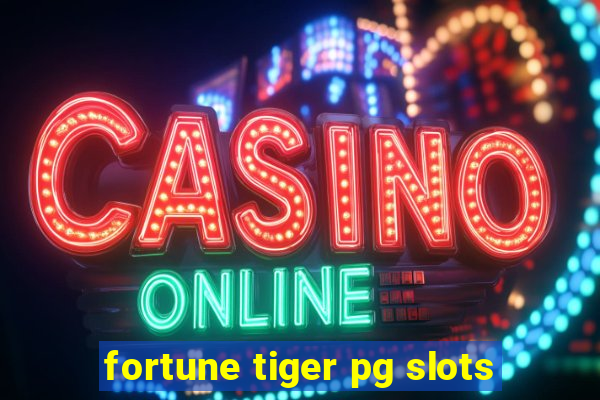 fortune tiger pg slots