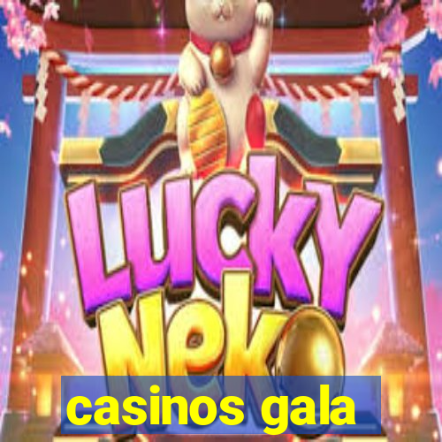 casinos gala