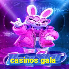 casinos gala