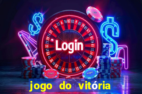 jogo do vitória onde assistir