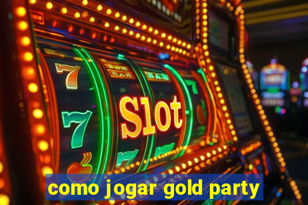 como jogar gold party