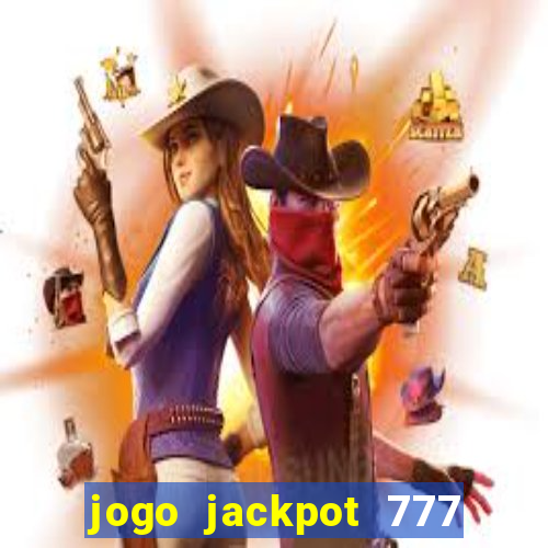 jogo jackpot 777 paga mesmo