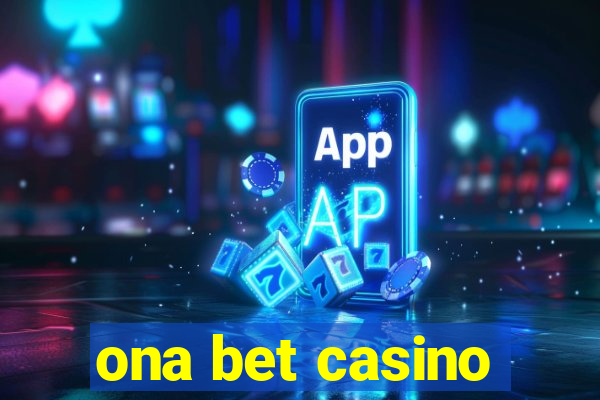 ona bet casino