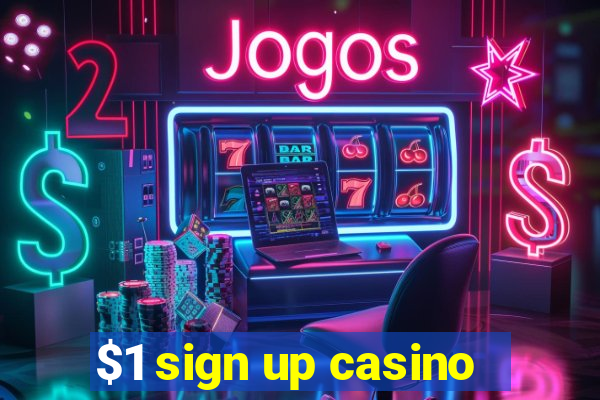 $1 sign up casino