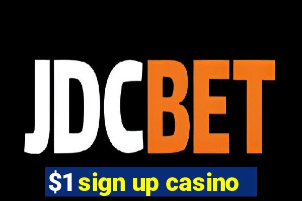 $1 sign up casino