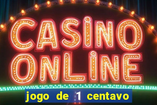 jogo de 1 centavo estrela bet