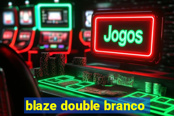 blaze double branco