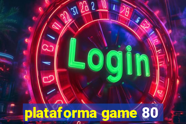 plataforma game 80