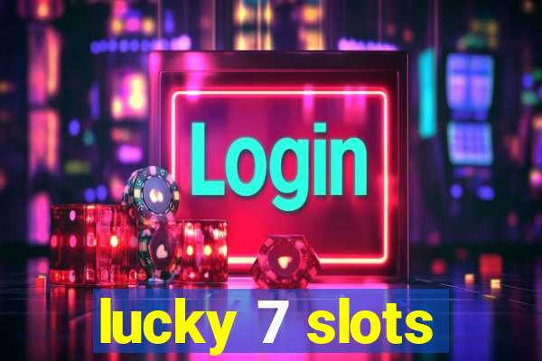 lucky 7 slots