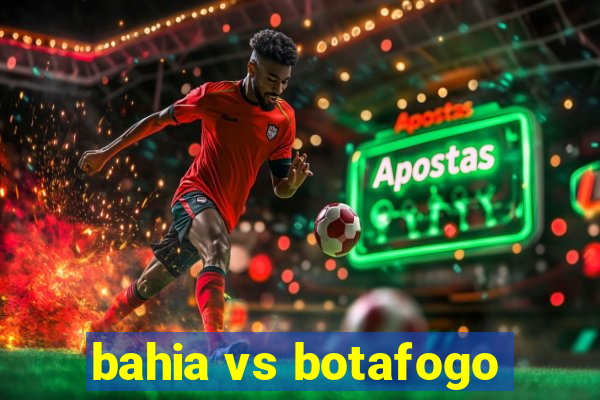 bahia vs botafogo