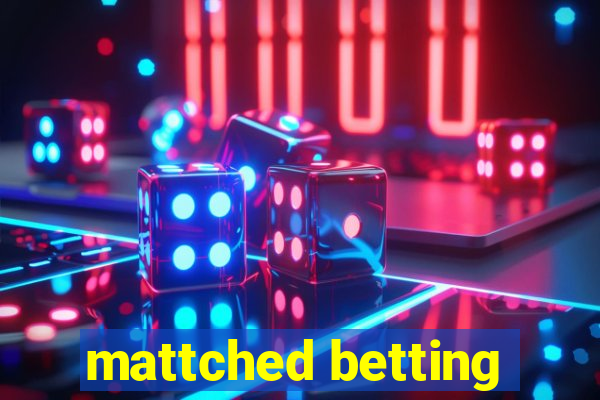 mattched betting